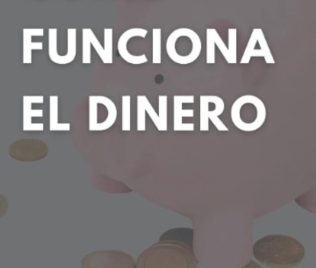 Guía Definitiva: Entendiendo Cómo Funciona el Sistema del Dinero